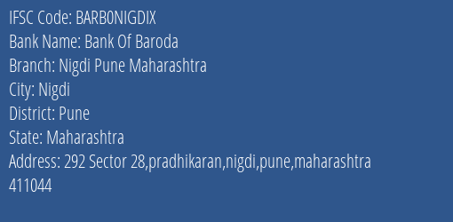 Bank Of Baroda Nigdi Pune Maharashtra Branch, Branch Code NIGDIX & IFSC Code Barb0nigdix