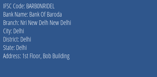 Bank Of Baroda Nri New Delh New Delhi Branch Delhi IFSC Code BARB0NRIDEL