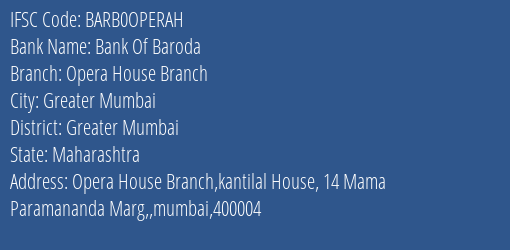 Bank Of Baroda Opera House Branch Branch Greater Mumbai IFSC Code BARB0OPERAH