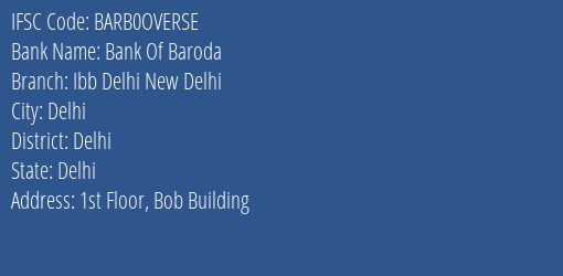 Bank Of Baroda Ibb Delhi New Delhi Branch, Branch Code OVERSE & IFSC Code Barb0overse