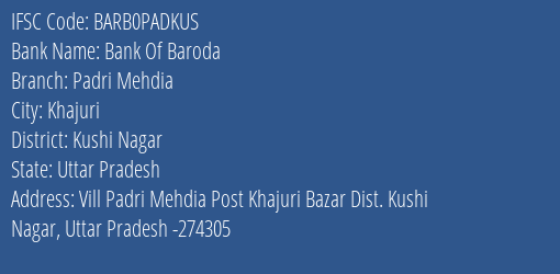 Bank Of Baroda Padri Mehdia Branch Kushi Nagar IFSC Code BARB0PADKUS