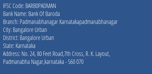 Bank Of Baroda Padmanabhanagar Karnatakapadmanabhanagar Branch Bangalore Urban IFSC Code BARB0PADMAN
