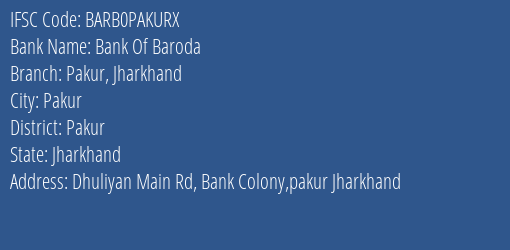 Bank Of Baroda Pakur Jharkhand Branch Pakur IFSC Code BARB0PAKURX