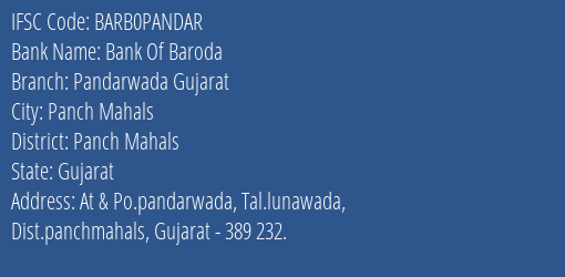 Bank Of Baroda Pandarwada Gujarat Branch Panch Mahals IFSC Code BARB0PANDAR