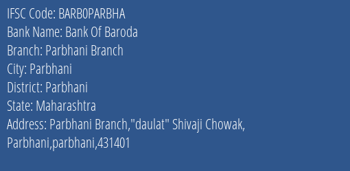 Bank Of Baroda Parbhani Branch Branch Parbhani IFSC Code BARB0PARBHA