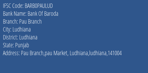 Bank Of Baroda Pau Branch Branch Ludhiana IFSC Code BARB0PAULUD