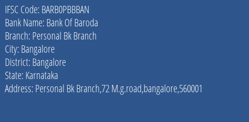 Bank Of Baroda Personal Bk Branch Branch Bangalore IFSC Code BARB0PBBBAN