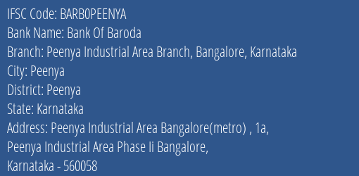Bank Of Baroda Peenya Industrial Area Branch Bangalore Karnataka Branch Peenya IFSC Code BARB0PEENYA