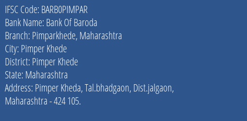 Bank Of Baroda Pimparkhede Maharashtra Branch Pimper Khede IFSC Code BARB0PIMPAR