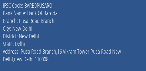 Bank Of Baroda Pusa Road Branch Branch New Delhi IFSC Code BARB0PUSARO