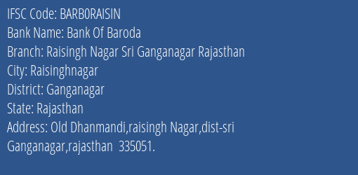 Bank Of Baroda Raisingh Nagar Sri Ganganagar Rajasthan Branch Ganganagar IFSC Code BARB0RAISIN