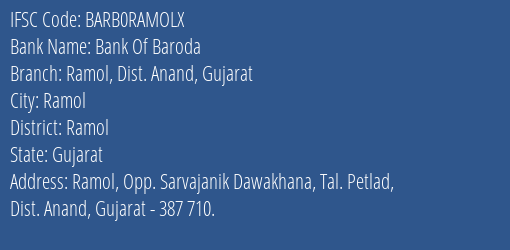 Bank Of Baroda Ramol Dist. Anand Gujarat Branch Ramol IFSC Code BARB0RAMOLX