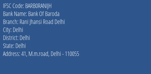 Bank Of Baroda Rani Jhansi Road Delhi Branch, Branch Code RANIJH & IFSC Code BARB0RANIJH