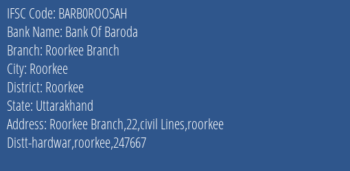 Bank Of Baroda Roorkee Branch Branch, Branch Code ROOSAH & IFSC Code BARB0ROOSAH