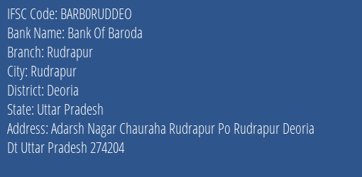Bank Of Baroda Rudrapur Branch Deoria IFSC Code BARB0RUDDEO