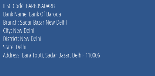 Bank Of Baroda Sadar Bazar New Delhi Branch New Delhi IFSC Code BARB0SADARB