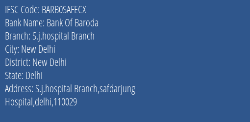Bank Of Baroda S.j.hospital Branch Branch, Branch Code SAFECX & IFSC Code BARB0SAFECX