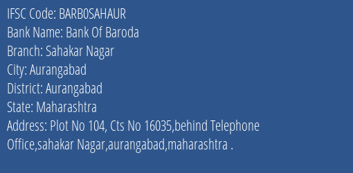 Bank Of Baroda Sahakar Nagar Branch Aurangabad IFSC Code BARB0SAHAUR