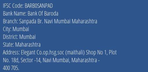 Bank Of Baroda Sanpada Br. Navi Mumbai Maharashtra Branch Mumbai IFSC Code BARB0SANPAD