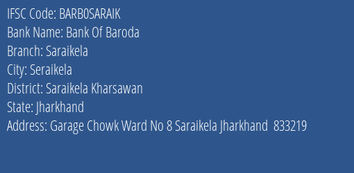 Bank Of Baroda Saraikela Branch, Branch Code SARAIK & IFSC Code BARB0SARAIK