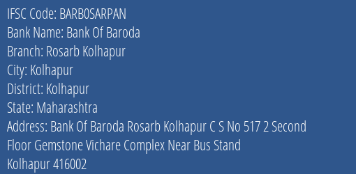 Bank Of Baroda Rosarb Kolhapur Branch Kolhapur IFSC Code BARB0SARPAN