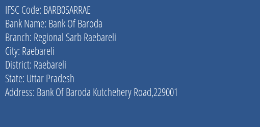 Bank Of Baroda Regional Sarb Raebareli Branch, Branch Code SARRAE & IFSC Code BARB0SARRAE