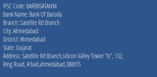 Bank Of Baroda Satellite Rd Branch Branch Ahmedabad IFSC Code BARB0SATAHM