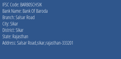 Bank Of Baroda Salsar Road Branch Sikar IFSC Code BARB0SCHSIK