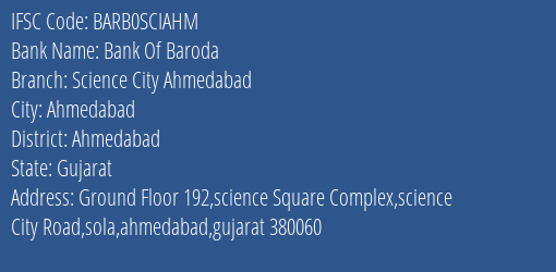 Bank Of Baroda Science City Ahmedabad Branch, Branch Code SCIAHM & IFSC Code BARB0SCIAHM