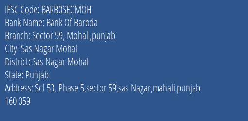 Bank Of Baroda Sector 59 Mohali Punjab Branch Sas Nagar Mohal IFSC Code BARB0SECMOH