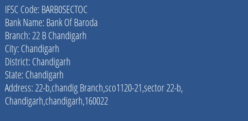 Bank Of Baroda 22 B Chandigarh Branch Chandigarh IFSC Code BARB0SECTOC