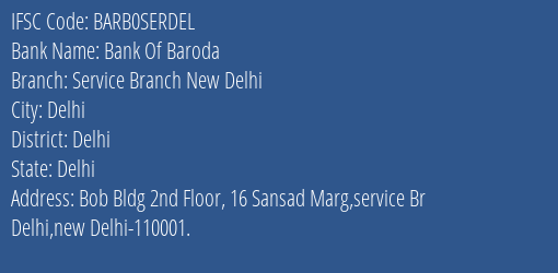 Bank Of Baroda Service Branch New Delhi Branch Delhi IFSC Code BARB0SERDEL