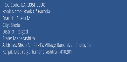 Bank Of Baroda Shelu Mh Branch Raigad IFSC Code BARB0SHELUX