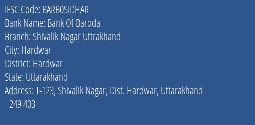 Bank Of Baroda Shivalik Nagar Uttrakhand Branch Hardwar IFSC Code BARB0SIDHAR