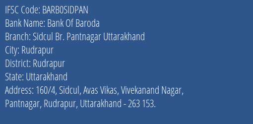 Bank Of Baroda Sidcul Br. Pantnagar Uttarakhand Branch Rudrapur IFSC Code BARB0SIDPAN