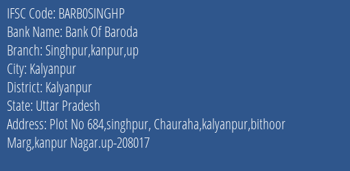 Bank Of Baroda Singhpur Kanpur Up Branch Kalyanpur IFSC Code BARB0SINGHP