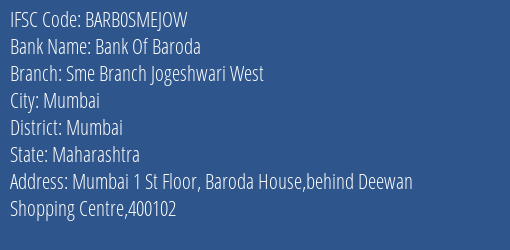Bank Of Baroda Sme Branch Jogeshwari West Branch, Branch Code SMEJOW & IFSC Code Barb0smejow