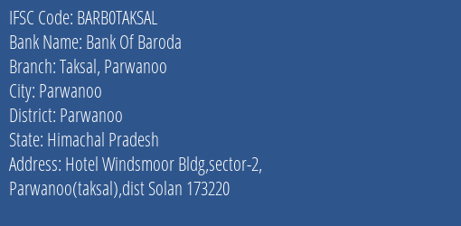 Bank Of Baroda Taksal Parwanoo Branch Parwanoo IFSC Code BARB0TAKSAL