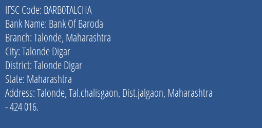 Bank Of Baroda Talonde Maharashtra Branch Talonde Digar IFSC Code BARB0TALCHA