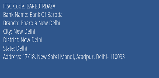 Bank Of Baroda Bharola New Delhi Branch New Delhi IFSC Code BARB0TRDAZA
