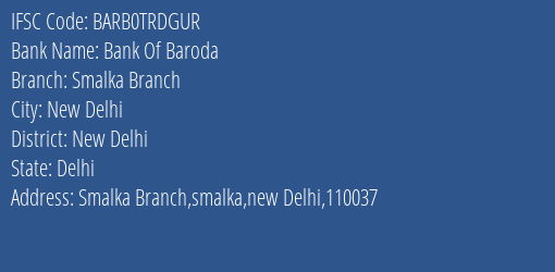 Bank Of Baroda Smalka Branch Branch, Branch Code TRDGUR & IFSC Code BARB0TRDGUR