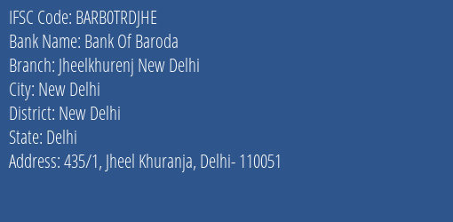 Bank Of Baroda Jheelkhurenj New Delhi Branch New Delhi IFSC Code BARB0TRDJHE