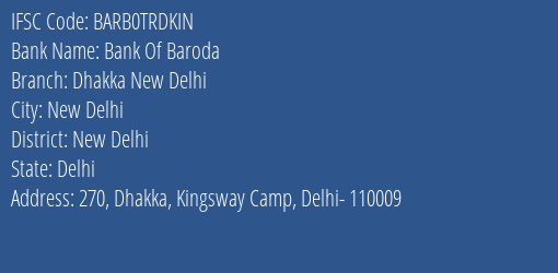 Bank Of Baroda Dhakka New Delhi Branch New Delhi IFSC Code BARB0TRDKIN