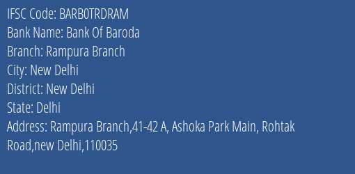 Bank Of Baroda Rampura Branch Branch New Delhi IFSC Code BARB0TRDRAM