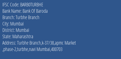 Bank Of Baroda Turbhe Branch Branch Mumbai IFSC Code BARB0TURBHE