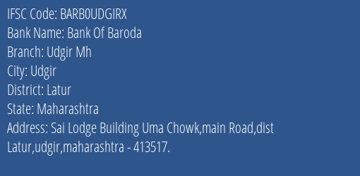 Bank Of Baroda Udgir Mh Branch Latur IFSC Code BARB0UDGIRX