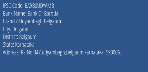 Bank Of Baroda Udyambagh Belgaum Branch Belgaum IFSC Code BARB0UDYAMB