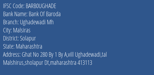 Bank Of Baroda Ughadewadi Mh Branch Solapur IFSC Code BARB0UGHADE