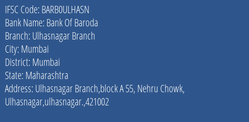 Bank Of Baroda Ulhasnagar Branch Branch Mumbai IFSC Code BARB0ULHASN