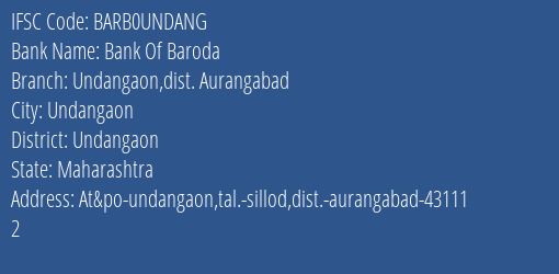 Bank Of Baroda Undangaon Dist. Aurangabad Branch Undangaon IFSC Code BARB0UNDANG